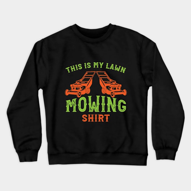 Lawn Mowing Shirt Grass Mow Crewneck Sweatshirt by Mellowdellow